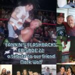 03 20 26 -fannins flashbacks episode 22 mark wolf tribute