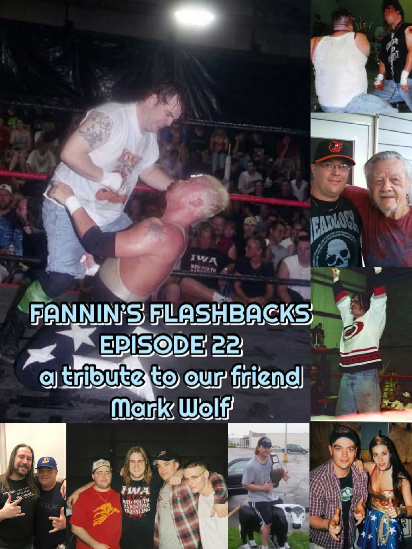 Fannin’s Flashbacks – Episode 22 – a tribute to our friend – Mark Wolf