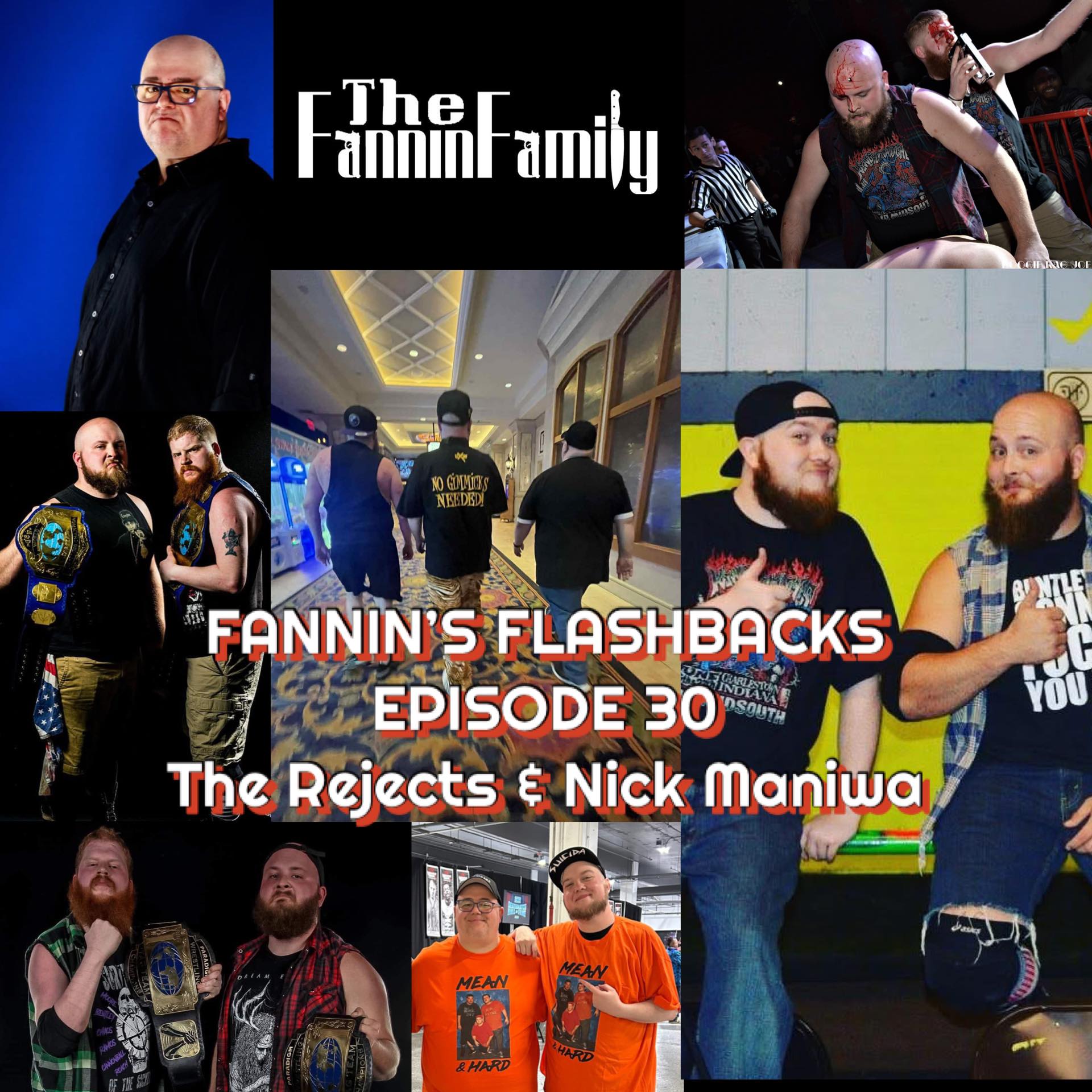 Fannin’s Flashbacks – Episode 30 – The Rejects (Reed Bentley & John Wayne Murdoch) & Nick Maniwa