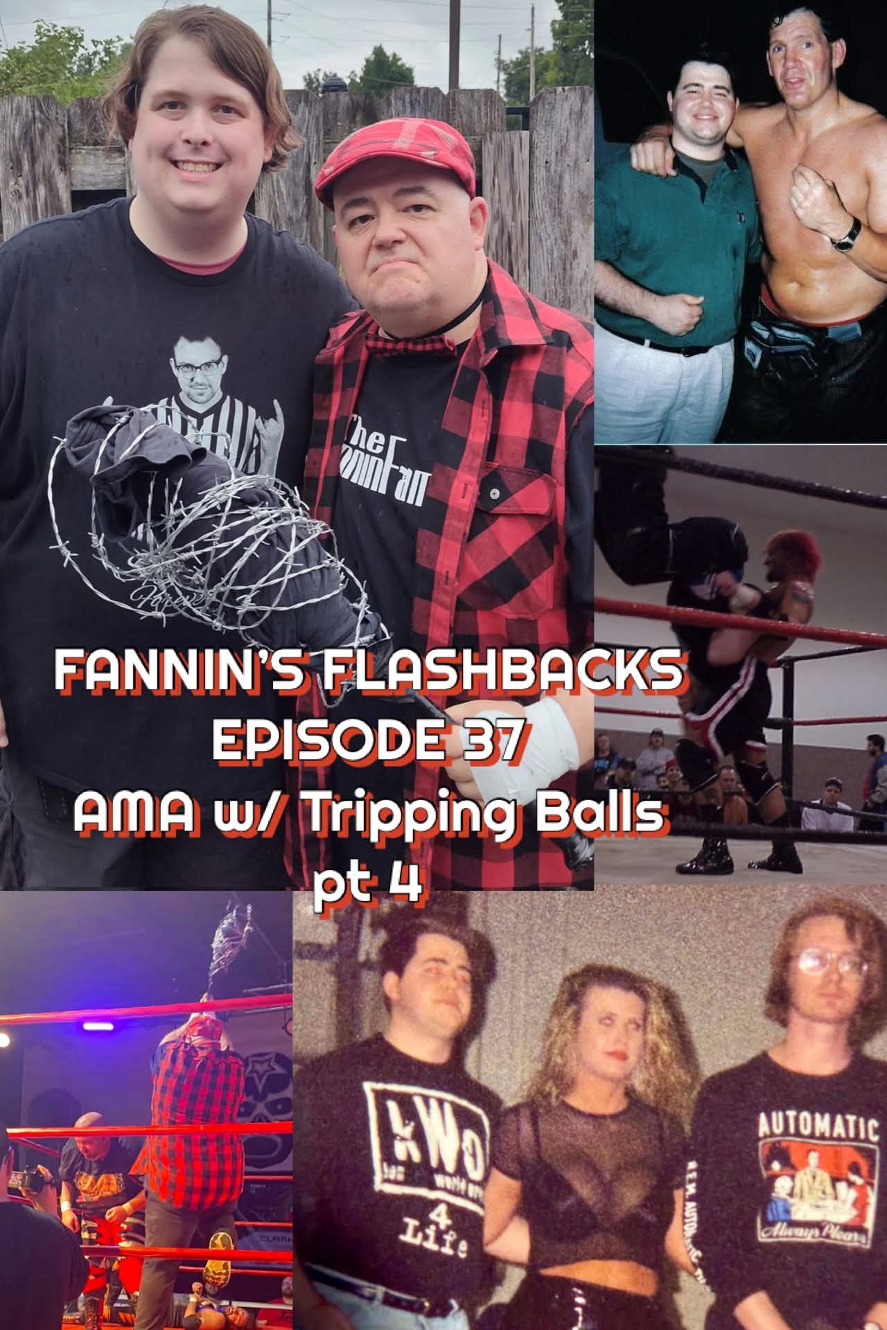 Fannin’s Flashbacks – Episode 37 – Audio Only – AMA w/ Tripping Balls pt 4