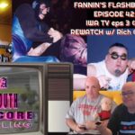 08 07 26 -fannins flashbacks ep 42 iwa tv eps 3 and 4 rewatch with rich brent